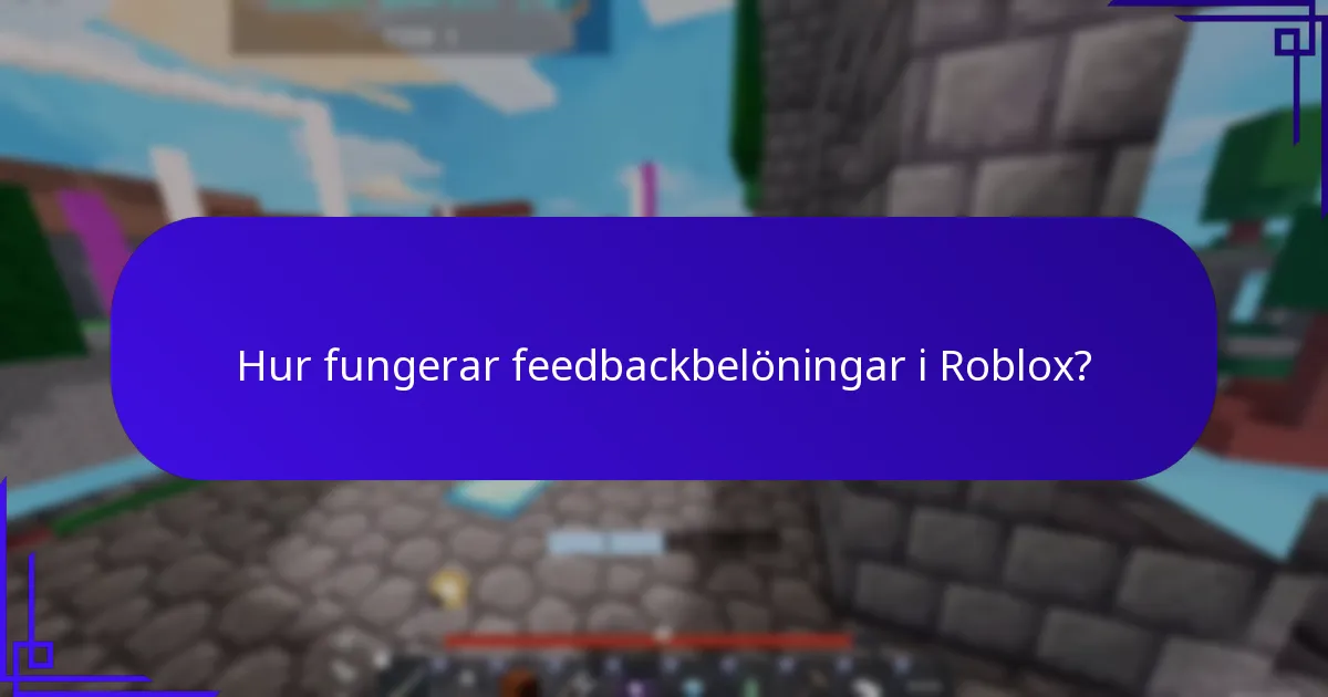 Hur fungerar feedbackbelöningar i Roblox?