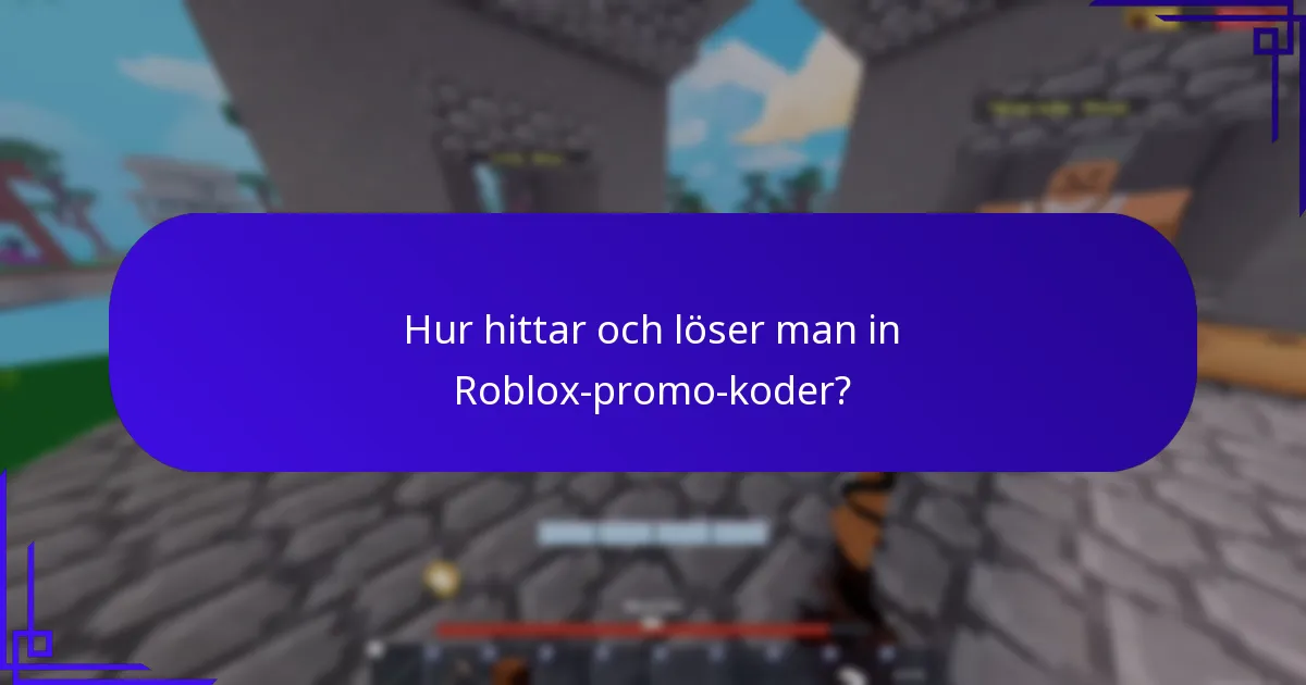 Hur hittar och löser man in Roblox-promo-koder?
