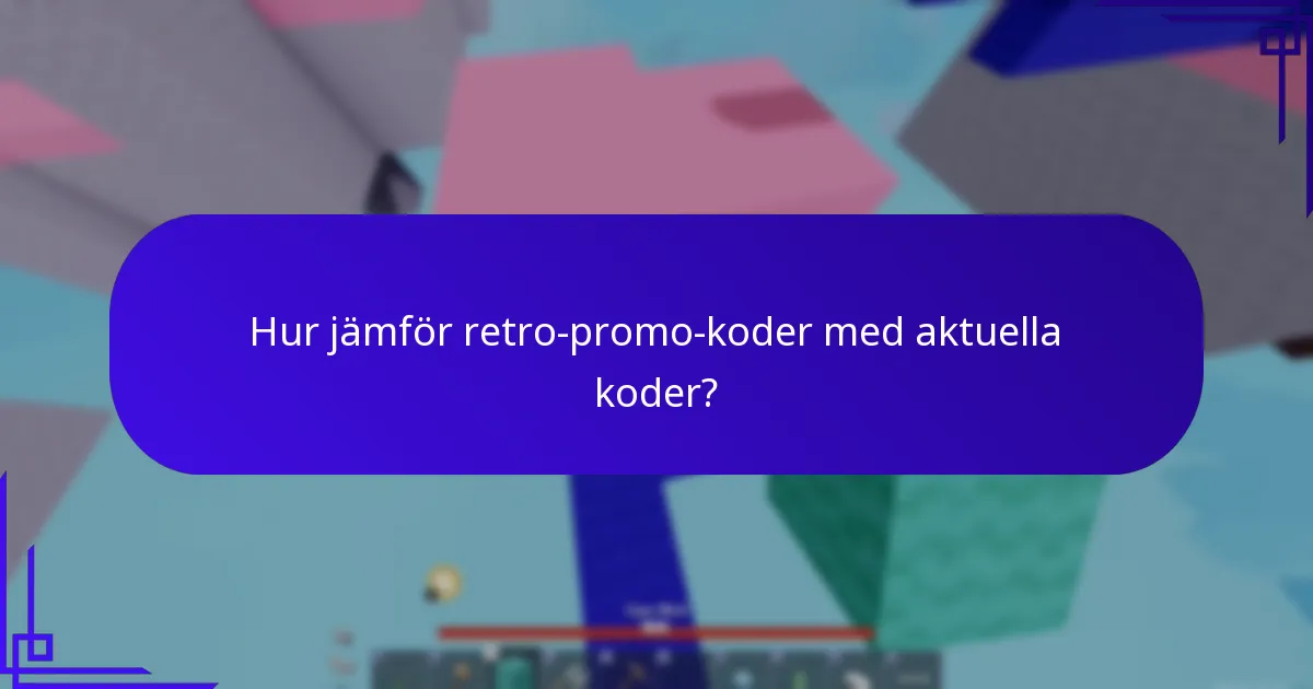 Vilka retro-promo-koder är för närvarande tillgängliga?
