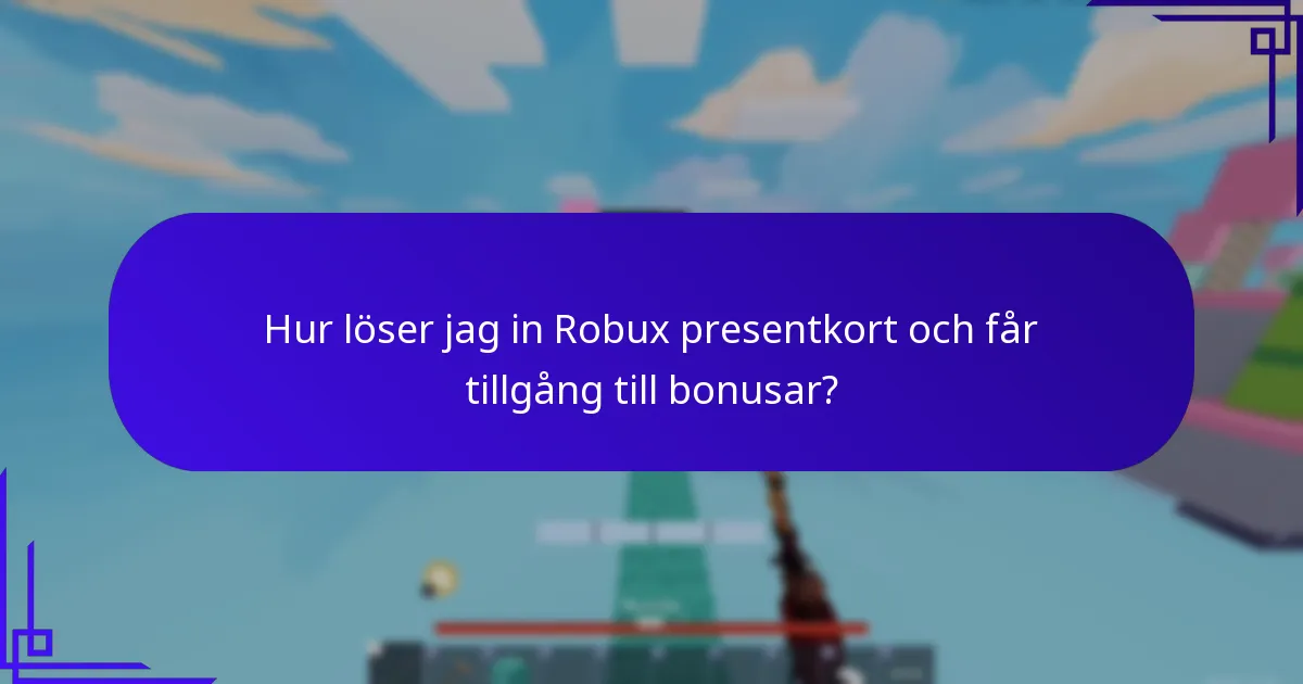 Hur löser jag in Robux presentkort och får tillgång till bonusar?