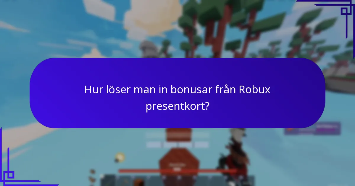 Vad är exklusiv tillgång i Robux presentkortbonusar?