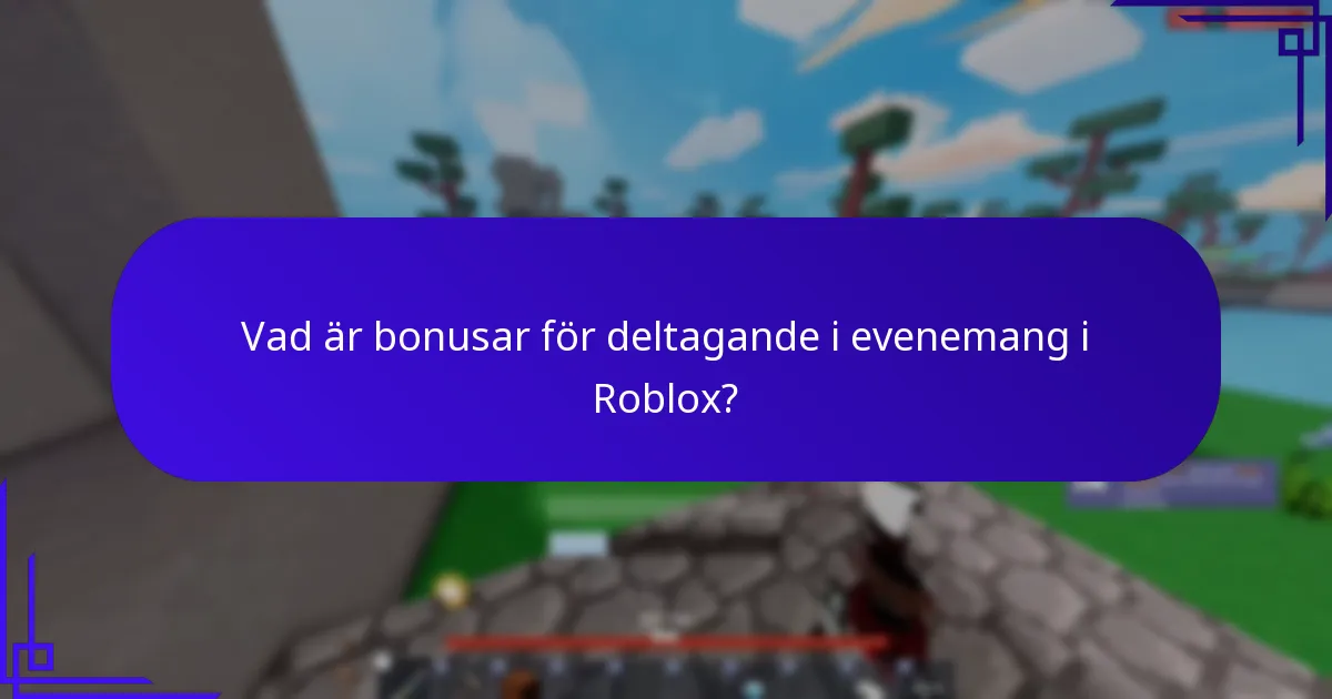 Vad är bonusar för deltagande i evenemang i Roblox?