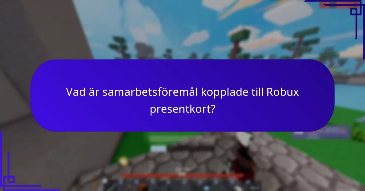 Vad är samarbetsföremål kopplade till Robux presentkort?