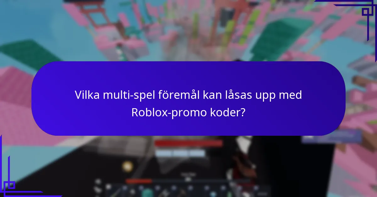 Vilka multi-spel föremål kan låsas upp med Roblox-promo koder?